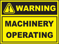 SAFETY SIGN (SAV) | Warning - Machinery Operating